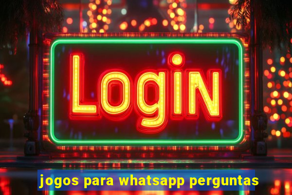 jogos para whatsapp perguntas